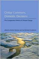 Global Commons, Domestic Decisions: The Comparative Politics of Climate Change