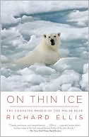 On Thin Ice: The Changing World of the Polar Bear