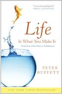 Life Is What You Make It: Find Your Own Path to Fulfillment