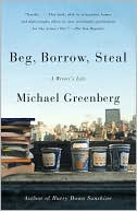 Beg, Borrow, Steal: A Writer's Life