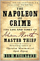 The Napoleon of Crime: The Life and Times of Adam Worth, Master Thief