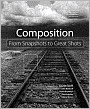 Composition: From Snapshots to Great Shots