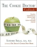 The Cookie Doctor Cookbook: Countless Combinations of Delicious Meals for Any Calorie-Controlled Lifestyle