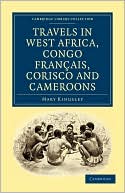 Travels in West Africa, Congo Francais, Corisco and Cameroons