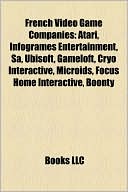 French Video Game Companies: Atari, Infogrames Entertainment, Sa, Ubisoft, Gameloft, Cryo Interactive, Micro ds, Focus Home Interactive, Boonty