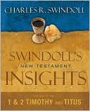 Swindoll's New Testament Insights on 1 and 2 Timothy, Titus