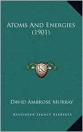Atoms And Energies (1901)