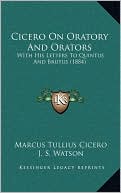 Cicero On Oratory And Orators