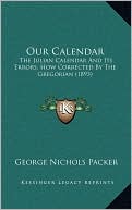 Our Calendar: The Julian Calendar And Its Errors, How Corrected By The Gregorian (1893)