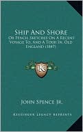 Ship And Shore: Or Pencil Sketches On A Recent Voyage To, And A Tour In, Old England (1847)