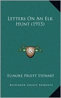 Letters On An Elk Hunt (1915)