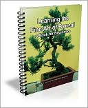 Learning the Fine Art of Bonsai: A Book for Beginner's