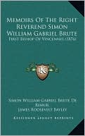 Memoirs Of The Right Reverend Simon William Gabriel Brute