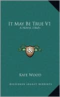 It May Be True V1: A Novel (1865)