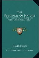 The Pleasures Of Nature: Or The Charms Of Rural Life, With Other Poems (1803)