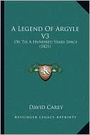 A Legend Of Argyle V3: Or 'Tis A Hundred Years Since (1821)