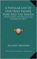 A Popular Life Of Our Holy Father Pope Pius The Ninth