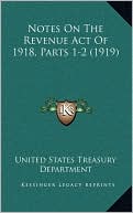 Notes On The Revenue Act Of 1918, Parts 1-2 (1919)