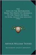 The Navy Of The Restoration, From The Death Of Cromwell To The Treaty Of Breda: Its Work, Growth And Influence (1916)