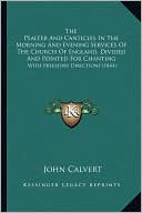 The Psalter And Canticles In The Morning And Evening Services Of The Church Of England, Divided And Pointed For Chanting: With Prefatory Directions (1844)