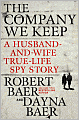 The Company We Keep: A Husband-and-Wife True-Life Spy Story