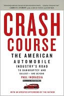 Crash Course: The American Automobile Industry's Road to Bankruptcy and Bailout-and Beyond