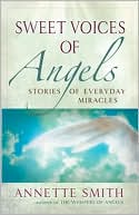 Sweet Voices of Angels: Stories of Everyday Miracles