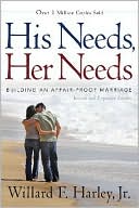His Needs, Her Needs, revised and expanded edition: Building an Affair-Proof Marriage