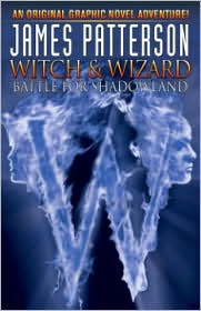 James Patterson's Witch and Wizard: Battle for Shadowland by James Patterson: Book Cover