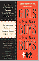 Girls Who Like Boys Who Like Boys: True Tales of Friendship Between Straight Women and Gay Men