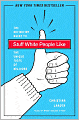 Stuff White People Like: The Definitive Guide to the Unique Taste of Millions