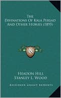 The Divinations Of Kala Persad And Other Stories (1895)