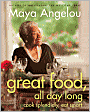 Great Food, All Day Long: Cook Splendidly, Eat Smart