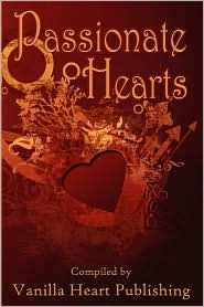 Passionate Hearts: An Anthology of Love, Passion, and Romance