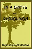 Rashoumon and In a Grove