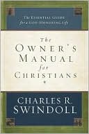 The Owner's Manual for Christians: The Essential Guide for a God-Honoring Life