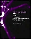 Beginning C++ Through Game Programming, Third Edition