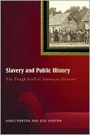Slavery and Public History: The Tough Stuff of American Memory
