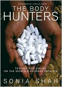 Body Hunters: Testing New Drugs on the World's Poorest Patients