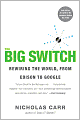 The Big Switch: Rewiring the World, from Edison to Google