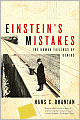 Einstein's Mistakes: The Human Failings of Genius