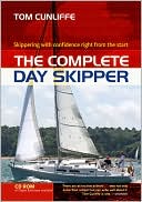 The Complete Day Skipper: Skippering With Confidence Right From The Start