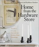 Home from the Hardware Store: Transform Everyday Materials into Fabulous Home Furnishings