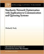 Stochastic Network Optimization with Application to Communication and Queueing Systems Jean Walrand, Michael J. Neely