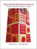Why We See What We Do Redux: A Wholly Empirical Theory of Vision