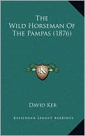 The Wild Horseman Of The Pampas (1876)