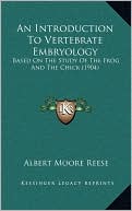 An Introduction To Vertebrate Embryology: Based On The Study Of The Frog And The Chick (1904)