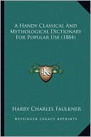 A Handy Classical And Mythological Dictionary For Popular Use (1884)