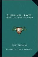 Autumnal Leaves: Elegiac And Other Poems (1860)