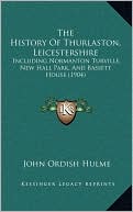 The History Of Thurlaston, Leicestershire: Including Normanton Turville, New Hall Park, And Bassett House (1904)